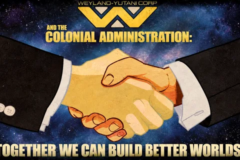 Handshake poster for Weyland-Yutani and the Colonial Administration, with the line Together we can build better worlds